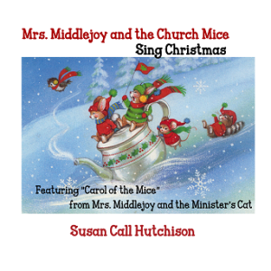 Mrs. Middlejoy and the Church Mice Sing Christmas